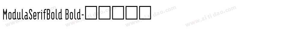 ModulaSerifBold Bold字体转换